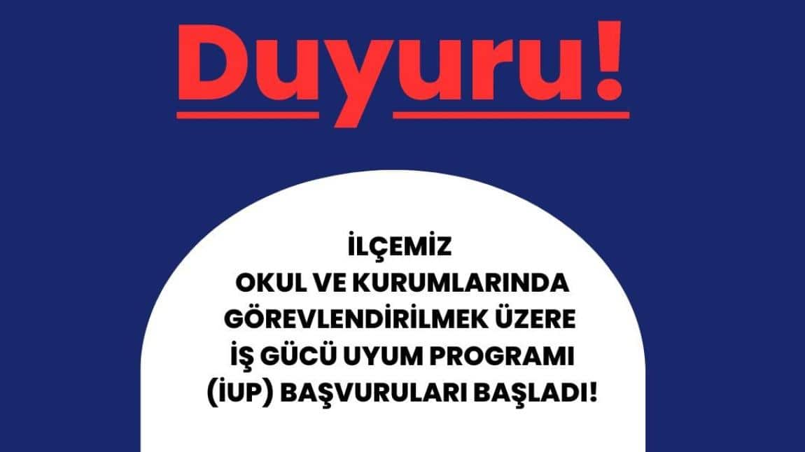 ÇAMLIDERE İLÇE MİLLİ EĞİTİM MÜDÜRLÜĞÜ  İŞ-KUR İŞGÜCÜ UYUM PROGRAMI (İUP) BAŞVURU İLANI